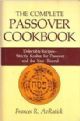 100981 The Complete Passover Cookbook: Delectable Recipes- Strictly Kosher for Passover and the Year 'Round